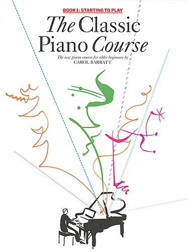 The Classic Piano Course Book 1: Starting To Play