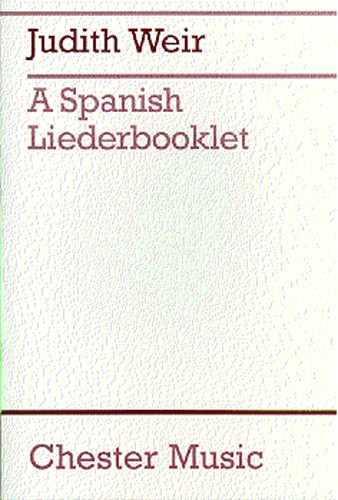 Judith Weir: A Spanish Liederbooklet