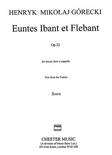 Gorecki: Euntes Ibant Et Flebant Opus 32 for SATB Chorus