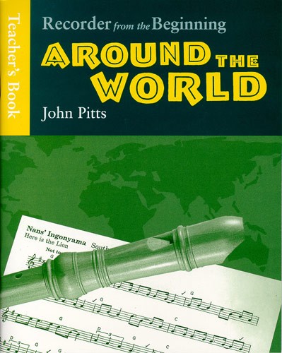 Recorder From The Beginning: Around The World - Teacher's Book