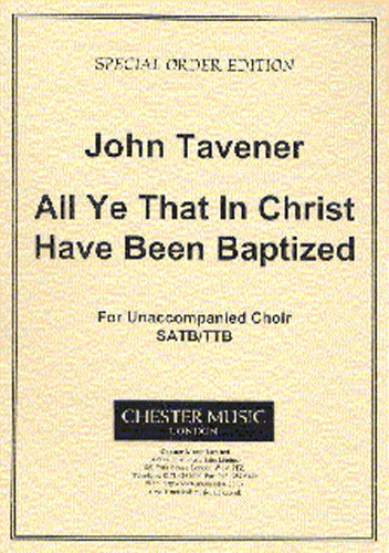 John Tavener: All Ye That In Christ Have Been Baptized