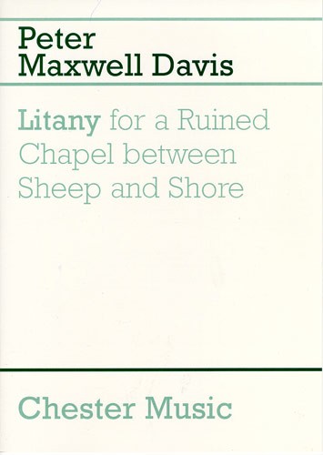 Peter Maxwell Davies: Litany For A Ruined Chapel Between Sheep And Shore