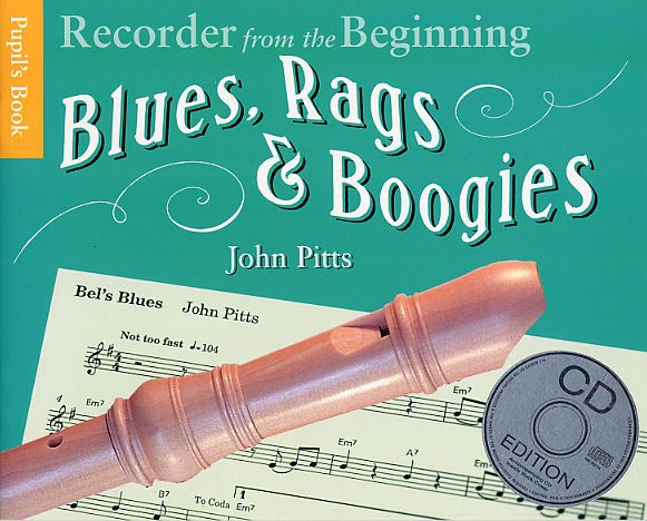 Recorder From The Beginning: Blues, Rags And Boogies Pupil's Book/CD