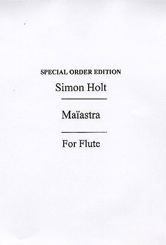 Simon Holt: Maiastra For Flute