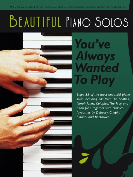 Beautiful Piano Solos Youve Always Wanted To Play