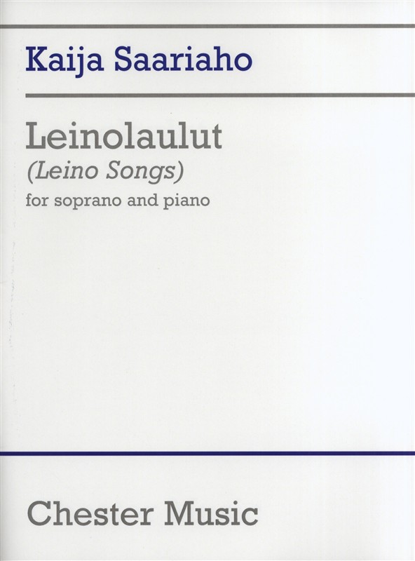 Kaija Saariaho: Leinolaulut (Leino Songs)