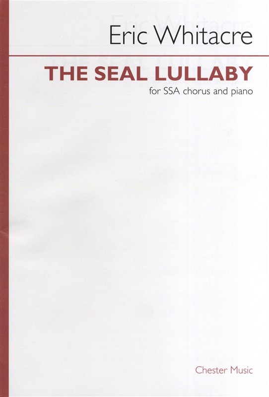 Eric Whitacre: The Seal Lullaby - SSA
