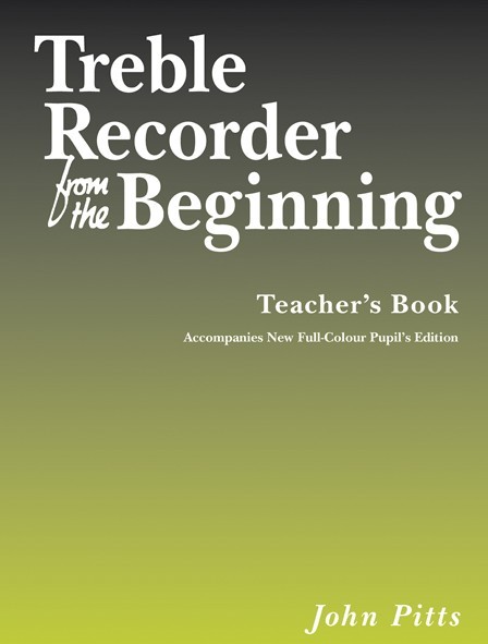 John Pitts: Treble Recorder From The Beginning - Teacher's Book (Revised Edition