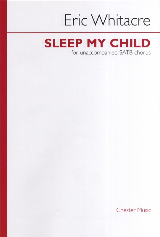 Eric Whitacre: Sleep My Child