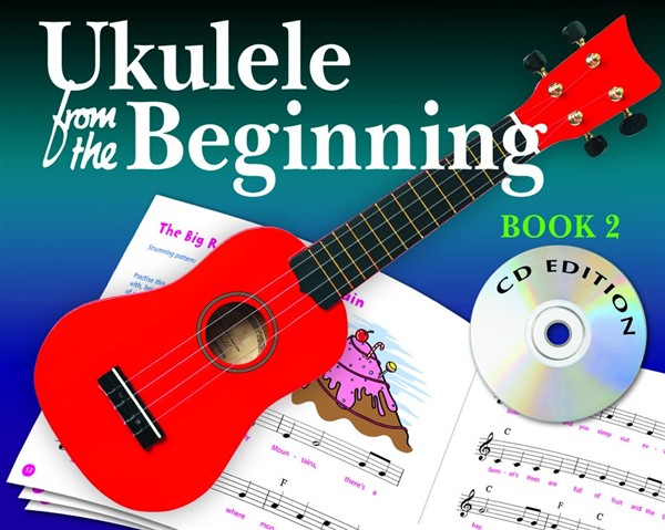 Ukulele From The Beginning: Book 2 (CD Edition)