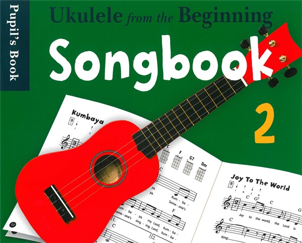 Ukulele From The Beginning: Songbook 2 - Pupil's Book