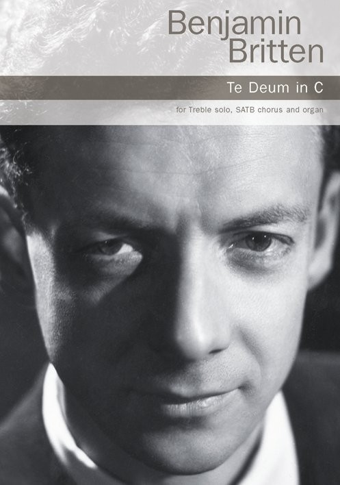 Benjamin Britten: Te Deum In C - Treble (Soprano)/SATB/Organ