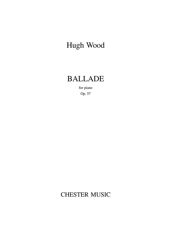 Hugh Wood: Ballade Op.57