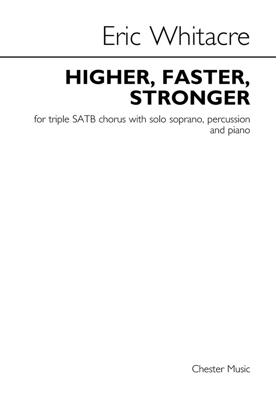 Eric Whitacre: Higher, Faster, Stronger (Set Of 3 Chorus Scores)