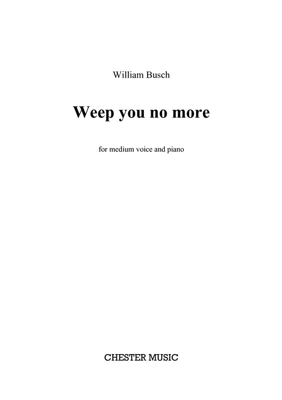 William Busch: Weep You No More