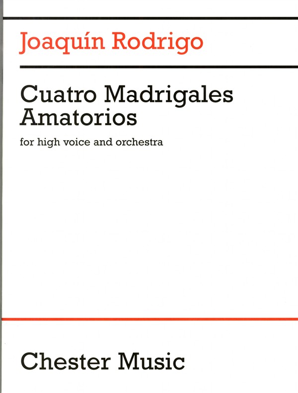 Joaquin Rodrigo: Cuatro Madrigales Amatorios (High Voice And Orchestra)