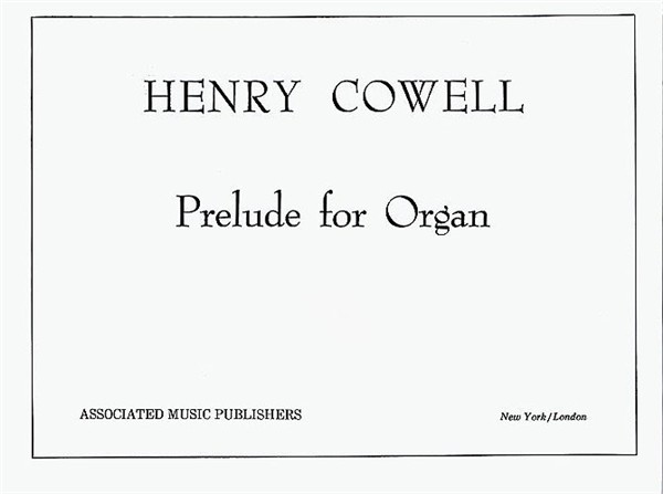 Henry Cowell: Prelude For Organ