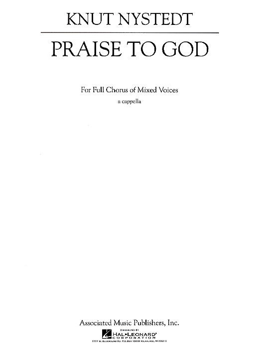 Knut Nystedt: Praise To God