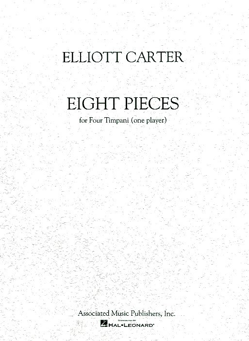 Elliott Carter: Eight Pieces For Four Timpani (One Player)