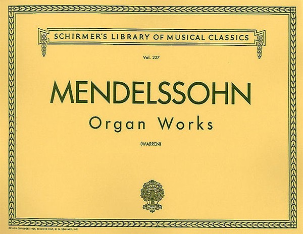 Felix Mendelssohn: Organ Works