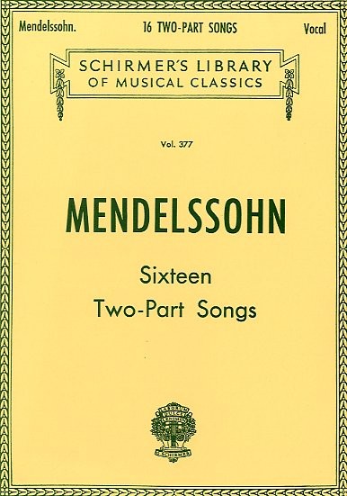 Felix Mendelssohn: Sixteen Two-Part Songs