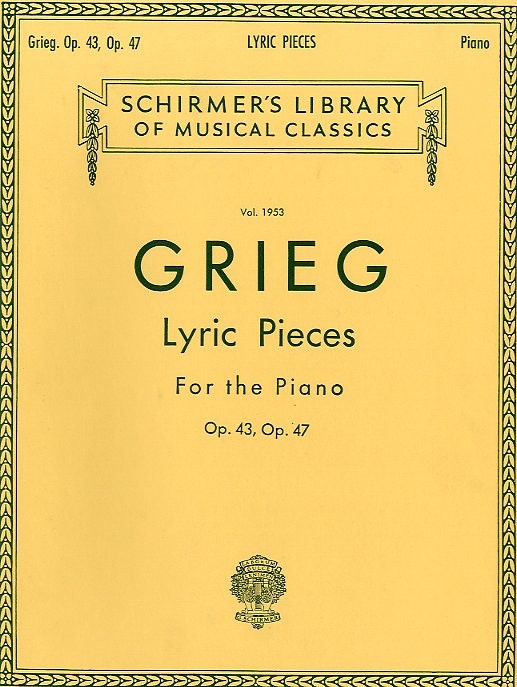 Edvard Grieg: Lyric Pieces For The Piano Op.43 And 47