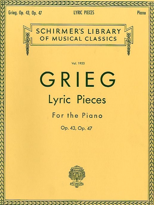 Edvard Grieg: Lyric Pieces For The Piano Op.43 And 47