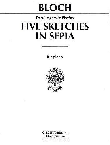 Ernest Bloch: Five Sketches In Sepia