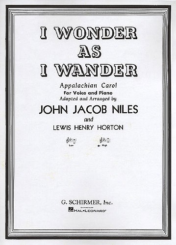 John Jacob Niles: I Wonder As I Wander (High Voice)