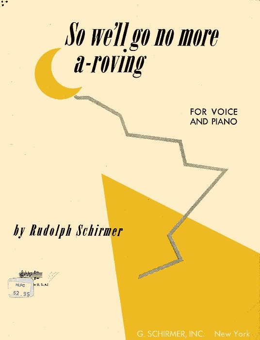 Rudolph Schirmer: So We'll Go No More A-Roving