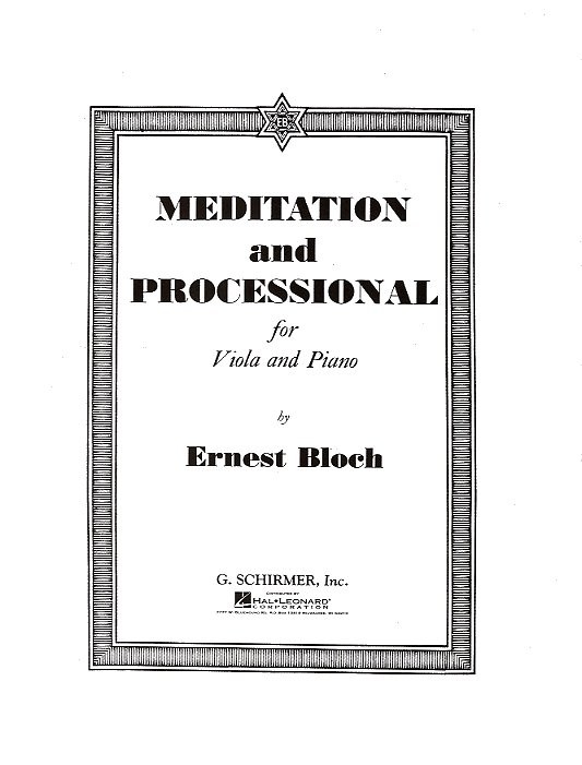 Ernest Bloch: Meditation And Processional