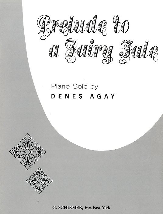 Denes Agay: Prelude To A Fairy Tale