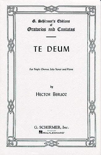 Hector Berlioz: Te Deum (Vocal Score)