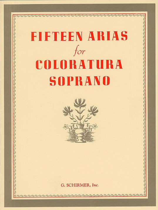 Fifteen Arias For Coloratura Soprano
