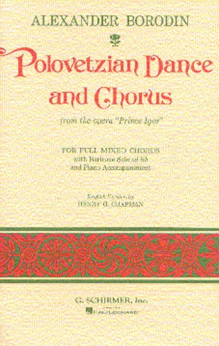 Alexander Borodin: Polovetzian Dance And Chorus (Prince Igor)