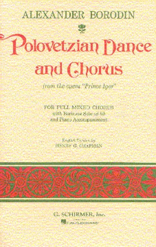 Alexander Borodin: Polovetzian Dance And Chorus (Prince Igor)
