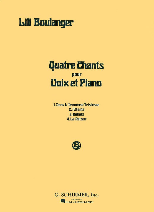 Lili Boulanger: Quatre Chants Pour Voix Et Piano