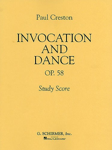 Paul Creston: Invocation And Dance Op.58 (Study Score)