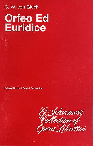 Christoph Willibald Gluck: Orfeo Ed Euridice (Libretto)