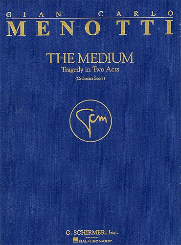 Gian-Carlo Menotti: The Medium (Cloth Full Score)