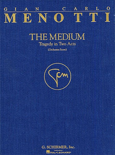 Gian-Carlo Menotti: The Medium (Cloth Full Score)