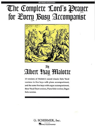 Albert Hay Malotte: Complete Lord's Prayer For Every Busy Accompanist