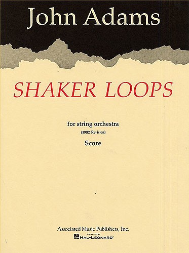 John Adams: Shaker Loops For String Orchestra (Score)