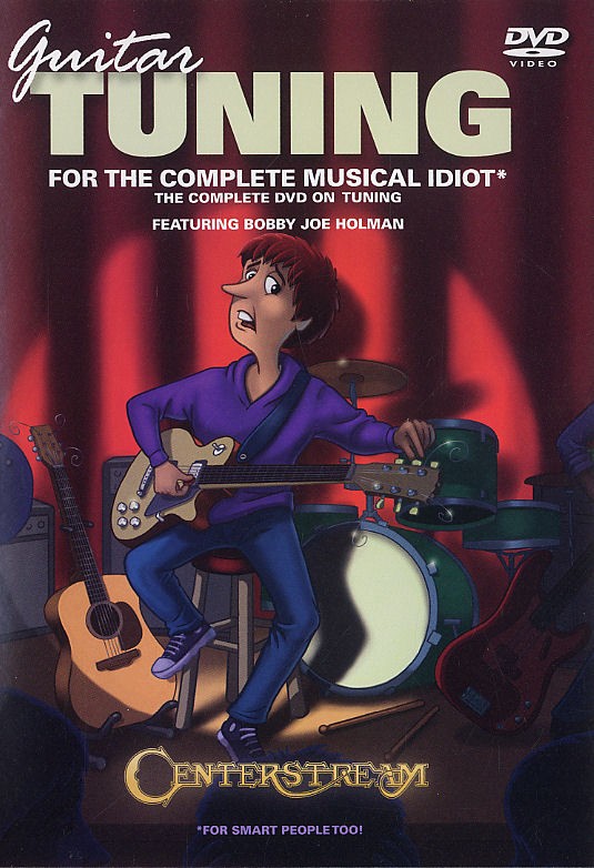 Guitar Tuning For The Complete Musical Idiot