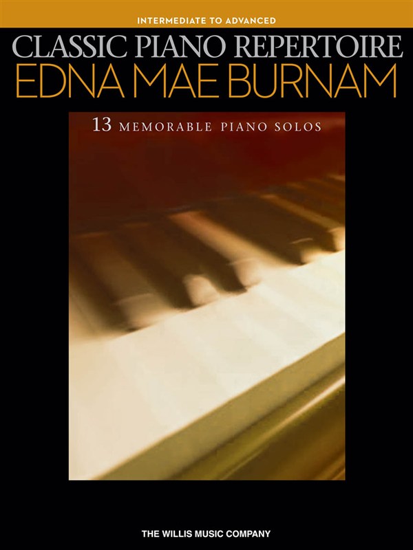 Classic Piano Repertoire - Edna Mae Burnam (Intermediate To Advanced Level)