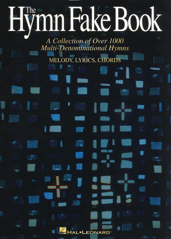 The Hymn Fake Book - A Collection Of Over 1000 Multi-Denominational Hymns (C Edi