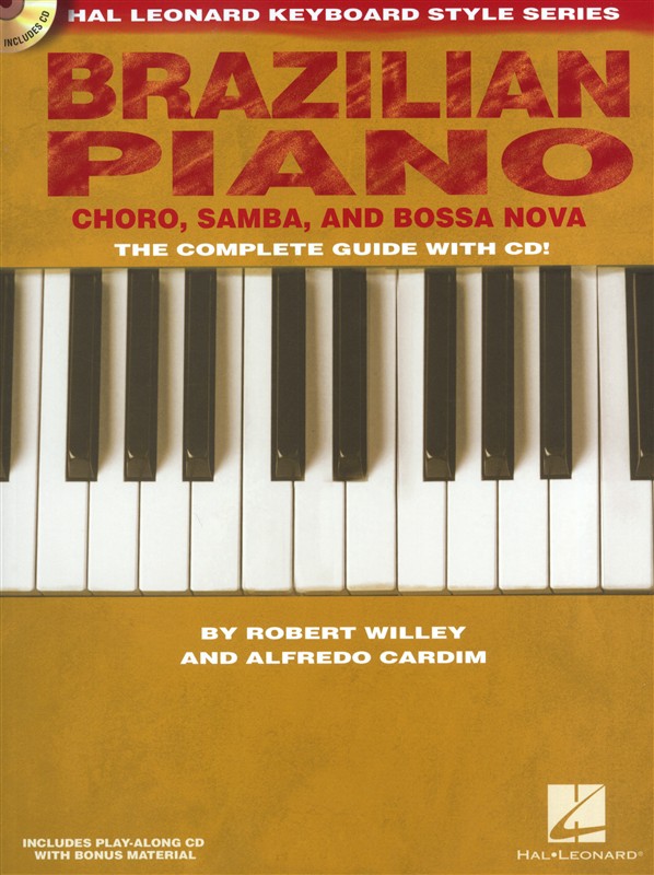 Hal Leonard Keyboard Style Series: Brazilian Piano - Chro, Samba And Bossa Nova