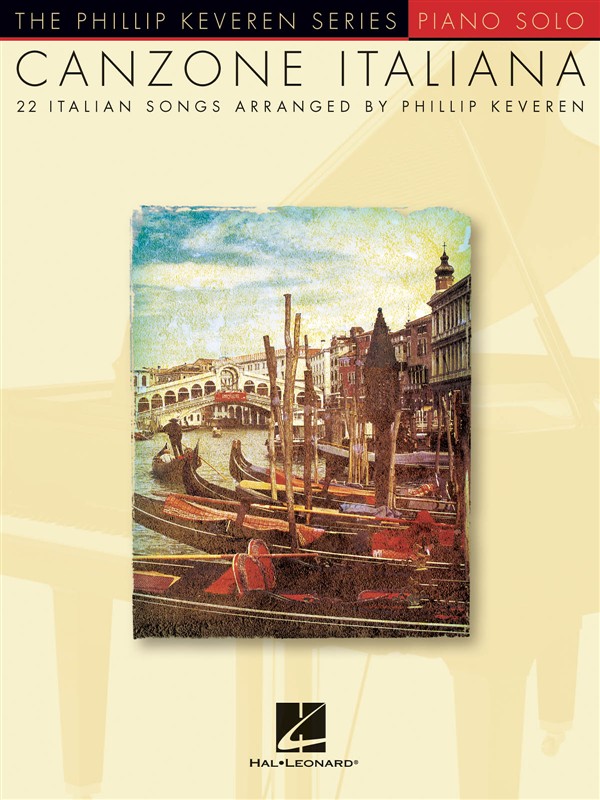 Canzone Italiana: 15 Italian Songs Arranged By Phillip Keveren