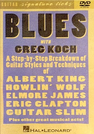 Greg Koch: Blues - Guitar Signature Licks