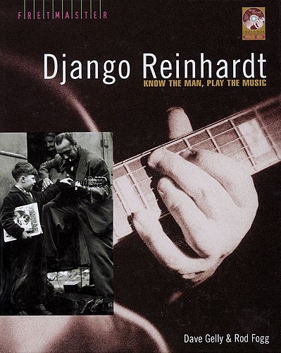Dave Gelly/Rod Fogg: Django Reinhardt - Know The Man, Play The Music
